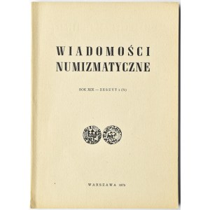 Wiadomości Numizmatyczne, Rok XIX, Zeszyt 1 (71), Warszawa 1975