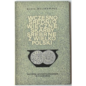 M. Malinowska, Wczesnośredniowieczne skarby srebrne z Wielkopolski, Poznań 1970