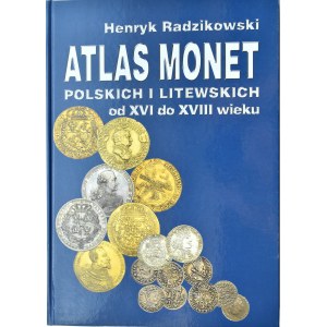 Henryk Radzikowski, Atlas monet polskich i litewskich od XVI do XVIII wieku, Limba, Warszawa 2008