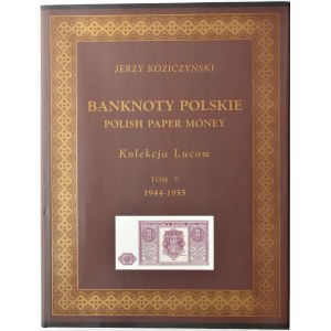 J. Koziczyński, banknoty polskie. Kolekcja Lucow, tom V, 1944-1945 (+)