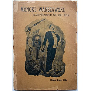 MONOKL WARSZAWSKI. Kalendarzyk na 1901 rok. W-wa. Wydawnictwo Kuryera Świątecznego. Druk. W. i S-ki...