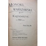 MONOKL WARSZAWSKI. Kalendarzyk na 1901 rok. W-wa. Wydawnictwo Kuryera Świątecznego. Druk. W. i S-ki...