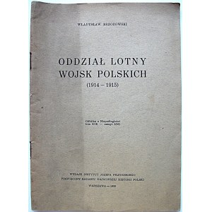 BRZOZOWSKI WŁADYSŁAW. Oddział Lotny Wojsk Polskich (1914 - 1915). W-wa 1939...