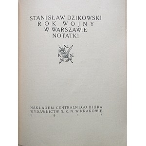 DZIKOWSKI STANISŁAW. Rok wojny w Warszawie. Notatki. Kraków 1916. Nakł. Centralnego Biura Wydawnictw N. K. N...