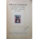 SPRAWOZDANIE z Rzemieślniczej Wystawy - Targów w Łodzi. Łódź 1936. Nakładem Izby Rzemieślniczej w Łodzi...