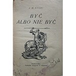 ŻYCKI J. M. Być albo nie być. W-wa [ po 1931]. Nakł. Księgarni F. Hoesicka. Druk. Mazowiecka. Format 11/16 cm...