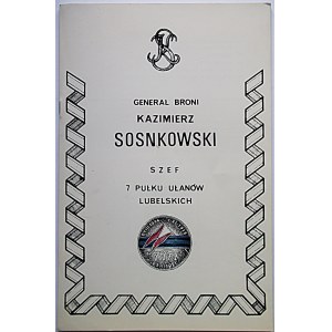 [SOSNKOWSKI KAZIMIERZ]. Generał Broni Kazimierz Sosnkowski Szef 7 Pułku Ułanów Lubelskich. Londyn 1970. Wyd...