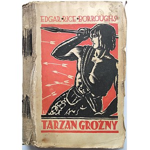BORROUGHS EDGAR RICE. Tarzan groźny. Powieść. W-wa [ok. 1925]. Wyd. Trzaska, Evert & Michalski. Druk. L...