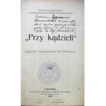 ŁUBIEŃSKA ANNA. „Przy kądzieli”. Legendy i opowiadania dla młodzieży. Tarnopol 1909. Nakł...