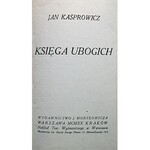 KASPROWICZ JAN. Księga ubogich. W-wa 1920. Wyd. J. Mortkowicza. Druk. Naukowa, Warszawa. Format 11/16 cm. s...