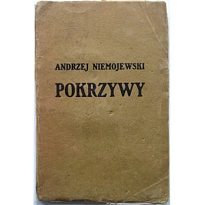 NIEMOJEWSKI ANDRZEJ. Pokrzywy. Kraków 1907. Nakładem autora. Odbito w Drukarni Narodowej. Format 10/16 cm. s...
