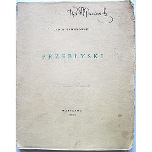 ROSTWOROWSKI JAN. Przebłyski. W-wa 1935. Druk. Galewski i Dau. Format 15/20 cm. Opr. brosz. wyd...