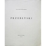 ROSTWOROWSKI JAN. Przebłyski. W-wa 1935. Druk. Galewski i Dau. Format 15/20 cm. Opr. brosz. wyd...