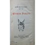SŁOŃSKI EDWARD. Wybór poezji. W-wa 1911. Nakł. GiW. Druk. L. Bilińskiego i W. Maślankiewicza. Format 12/18 cm...