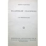 PIĄTKOWSKI HENRYK. Władysław Czachórski. Z 32 reprodukcjami. W-wa 1927. Nakł. GiW. Druk. W. L...