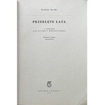 ARSKI STEFAN. Przeklęte lata. U źródeł katastrofy wrześnoiwej. Wydanie drugie rozszerzone. W-wa 1953. Wyd...