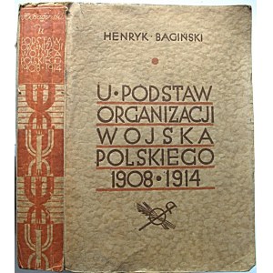 BAGIŃSKI HENRYK. (ps. Józef Chłopski) Podpułkownik Dyplomowany...