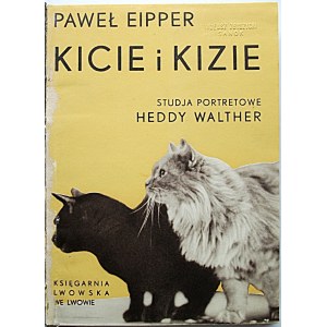 EIPPER PAWEŁ. Kicie i Kizie. Przekład Stefana Wydżgi. Lwów [...]. Nakł. Księgarni Lwowskiej. Druk. Narodowa...