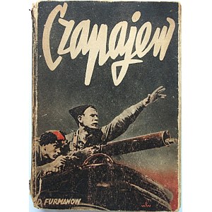FURMANOW DYMITR. Czapajew. Wydanie czwarte. W-wa 1949. Wyd. „Prasa Wojskowa”. Druk. Wydawnictwa w Gdyni...
