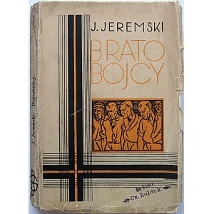 JEREMSKI J. [Właściwie : Józef Jatczyk]. Bratobójcy. Powieść. W-wa [1930]. Bibljoteka Groszowa. Druk. Zakł...