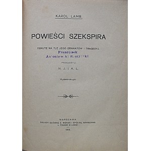 LAMB KAROL. Powieści Szekspira osnute na tle jego dramatów i tragedyj. Wydanie drugie. W-wa 1915...