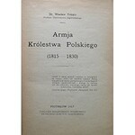 TOKARZ WACŁAWA. Armja Królestwa Polskiego (1815 - 1830). Piotrków 1917. Nakł...