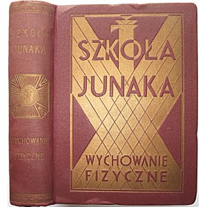 SZKOŁA JUNAKA. Podręcznik Instruktora Przysposobienia Wojskowego. Wychowanie Fizyczne. W-wa 1933. Wyd...