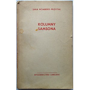 NOMBERG - PRZYTYK SARA. Kolumny Samsona. Lublin 1966. Wyd. Lubelskie. Druk. Lubelskie Zakł. Graficzne im...