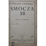 ZAHORSKA STEFANIA. Smocza 13. Dramat w 3 aktach. Londyn, maj 1945. Nakładem „Nowej Polski”...