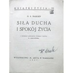 MARDEN O. SWETT. Siła ducha i spokój życia. W-wa 1927. Wyd. i druk M. Arcta. Format 11/15 cm. s. 78, [2]. Opr...