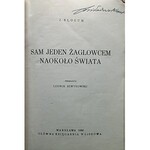 SLOCUM J. Sam jeden żaglowcem naokoło świata. Przełożył Ludwik Szwykowski. W-wa 1930...