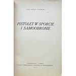 PODOSKI JERZY. Pistolet w sporcie i samoobronie. W-wa 1928. Wyd. Związku Strzeleckiego. Druk. Sp. Akc...