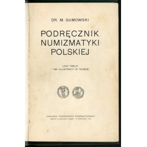 Gumowski M[Maryan], Podręcznik Numizmatyki Polskiej
