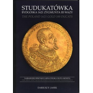 Jasek Dariusz F. Studukatówka Bydgoska 1621 Zygmunta III Wazy.