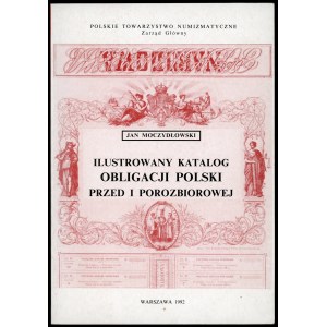 Moczydłowski Jan, Ilustrowany katalog obligacji polskich przed i porozbiorowych