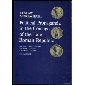 Morawiecki Lesław, Political Propaganda in the Coinage of the Late Roman Republic (44-43 B.C.)