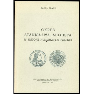Plage Karol. Okres Stanisława Augusta w historii numizmatyki polskiej.(reedycja)