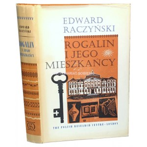 RACZYŃSKI - ROGALIN I JEGO MIESZKAŃCY [Oficyna Stanisława Gliwy]