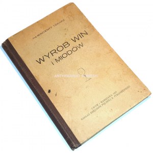 TOKARZ- WYRÓB WIN I MIODÓW wyd. 1927