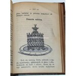 TWAROWSKA - GOSPODYNI POLSKIEJ KUCHNI, CZYLI PORADNIK DLA NIEWIAST OBEJMUJĄCY PRZEPISY KUCHENNE WYPRÓBOWANE I RÓŻNE SEKRETA GOSPODARSKIE POPRZEDZONE WSTĘPEM O PORZĄDKU DOMU wyd. 1877