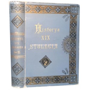 CZECHOWSKI- HISTORYA XIX STULECIA wyd. 1902 TOM III