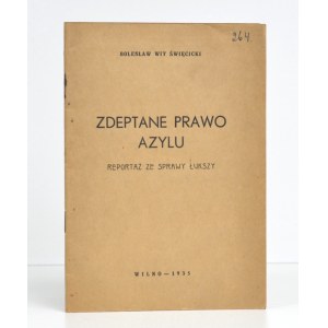 1935 - Święcicki, ZDEPTANE PRAWO AZYLU, reportaż ze sprawy Łukszy Wilno 1935
