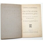 1922 [Warszawa] PRZEWODNIK FLORYSTYCZNY po okolicach i parkach Warszawy z planami i ilustracjami