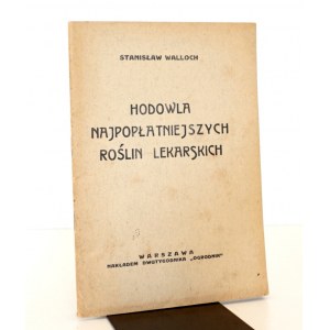1939 - Walloch, HODOWLA najpopłatniejszych ROŚLIN LEKARSKICH