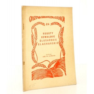 1938 - Sawicki, ROBOTY KOWALSKIE, ślusarskie i blacharskie w gospodarstwie wiejskim