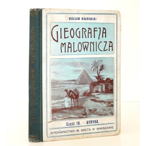 1909 - Nałkowski, GIEOGRAFIA MALOWNICZA, z wrażeń podróżników - AFRYKA