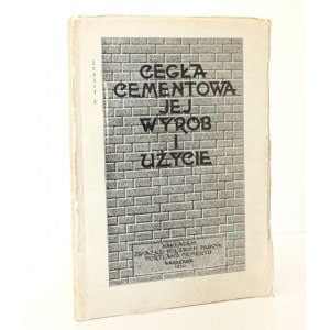 1930 - CEGŁA CEMENTOWA jej wyrób i użycie (wskazówki dla używających cegłę cementową)