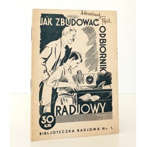 1927 - JAK ZBUDOWAĆ ODBIORNIK RADIOWY