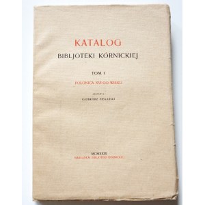 1934 - Piekarski, KATALOG BIBLJOTEKI KÓRNICKIEJ Polonica XVI-go wieku