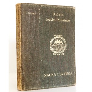 Bruckner A., DZIEJE JĘZYKA POLSKIEGO 1913